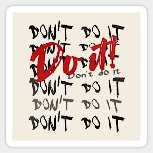 Don't Do it - Do it! Magnet